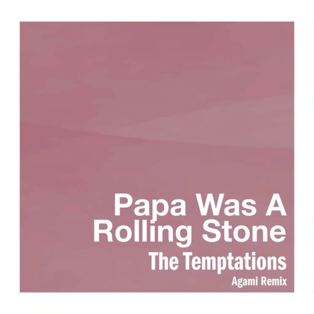 Papa Was A Rollin' Stone (Agami Remix) [feat. Agami Music]