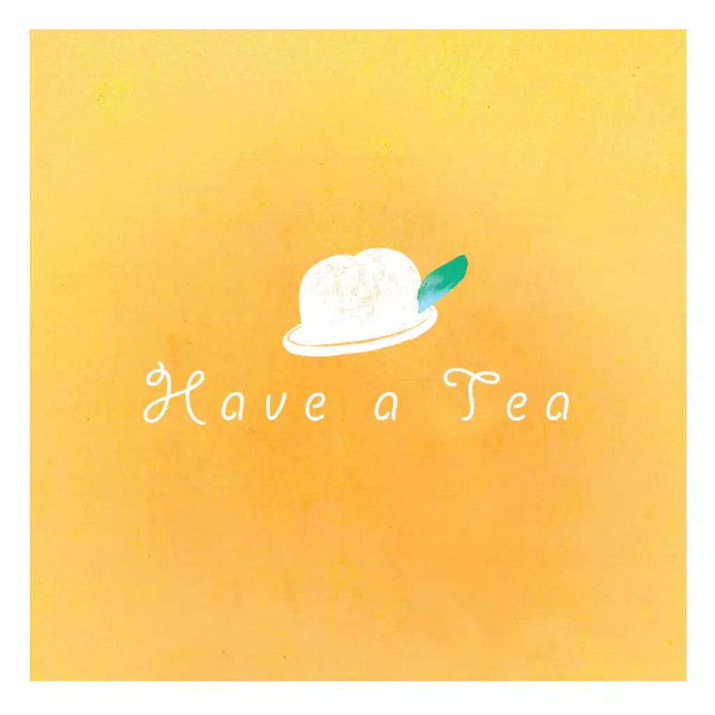 Have A Tea