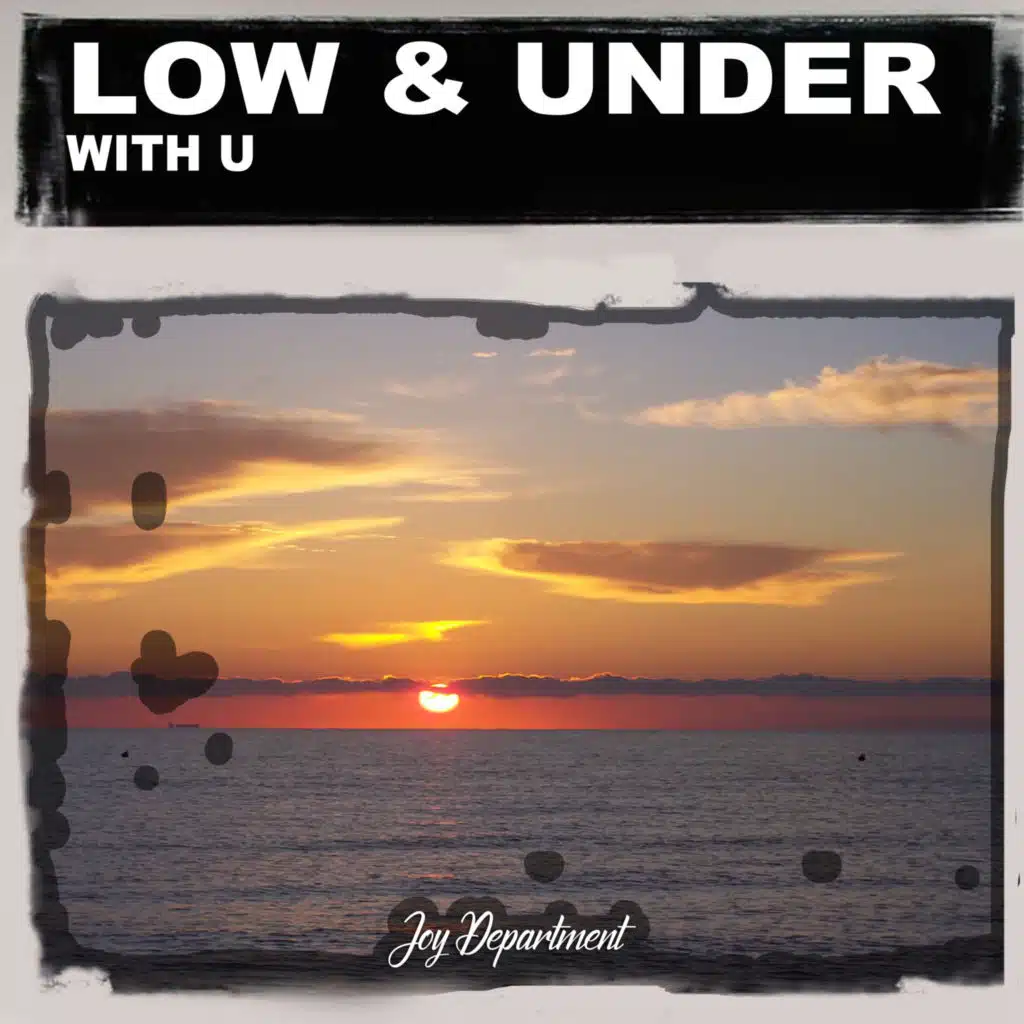 Low & Under
