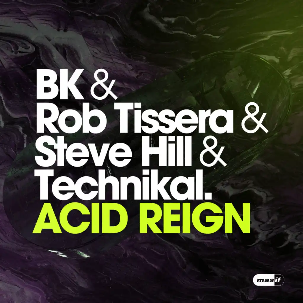 BK, Rob Tissera, Steve Hill & Technikal