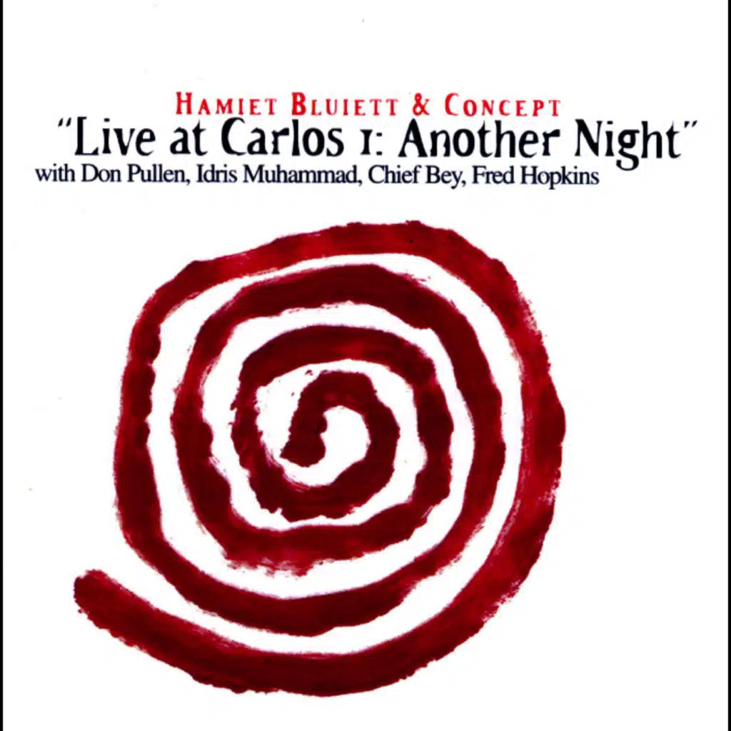 Live at Carlos I: Another Night (feat. Don Pullen, Idris Muhammad, Chief Bey & Fred Hopkins)