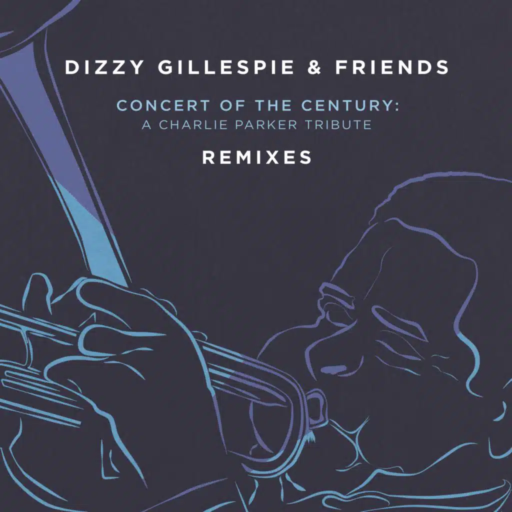 Dizzy Gillespie & Friends: Concert of the Century (Remixes)