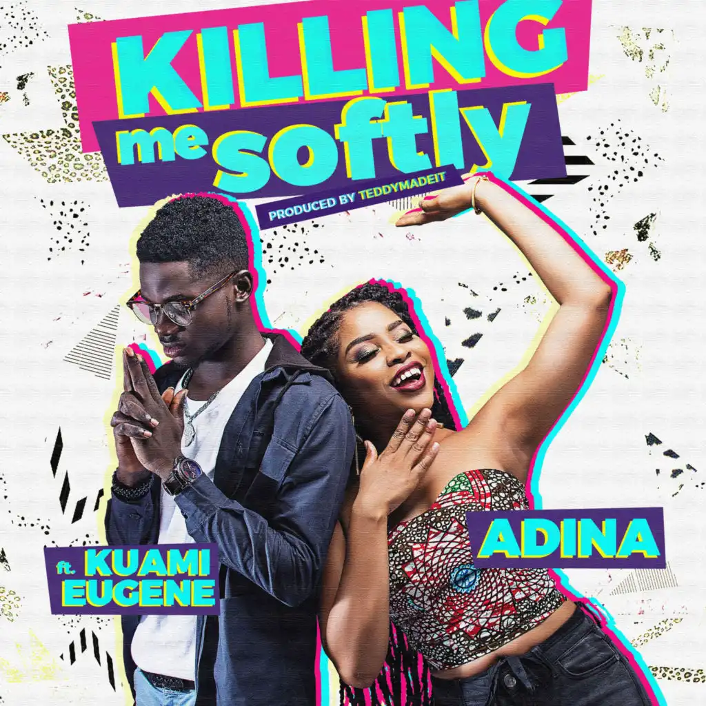 Killing Me Softly (feat. Kuami Eugene)