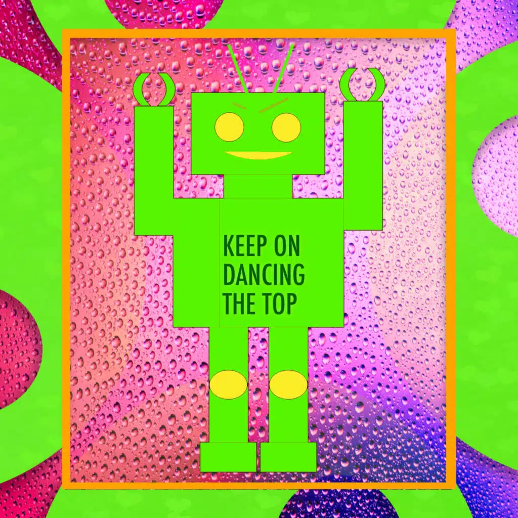 Keep on Dancing to the Top
