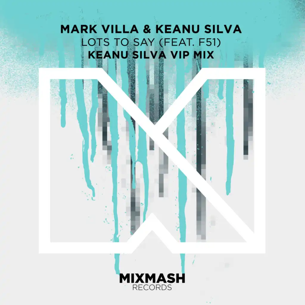 Lots To Say (Keanu Silva VIP Mix) [feat. F51]