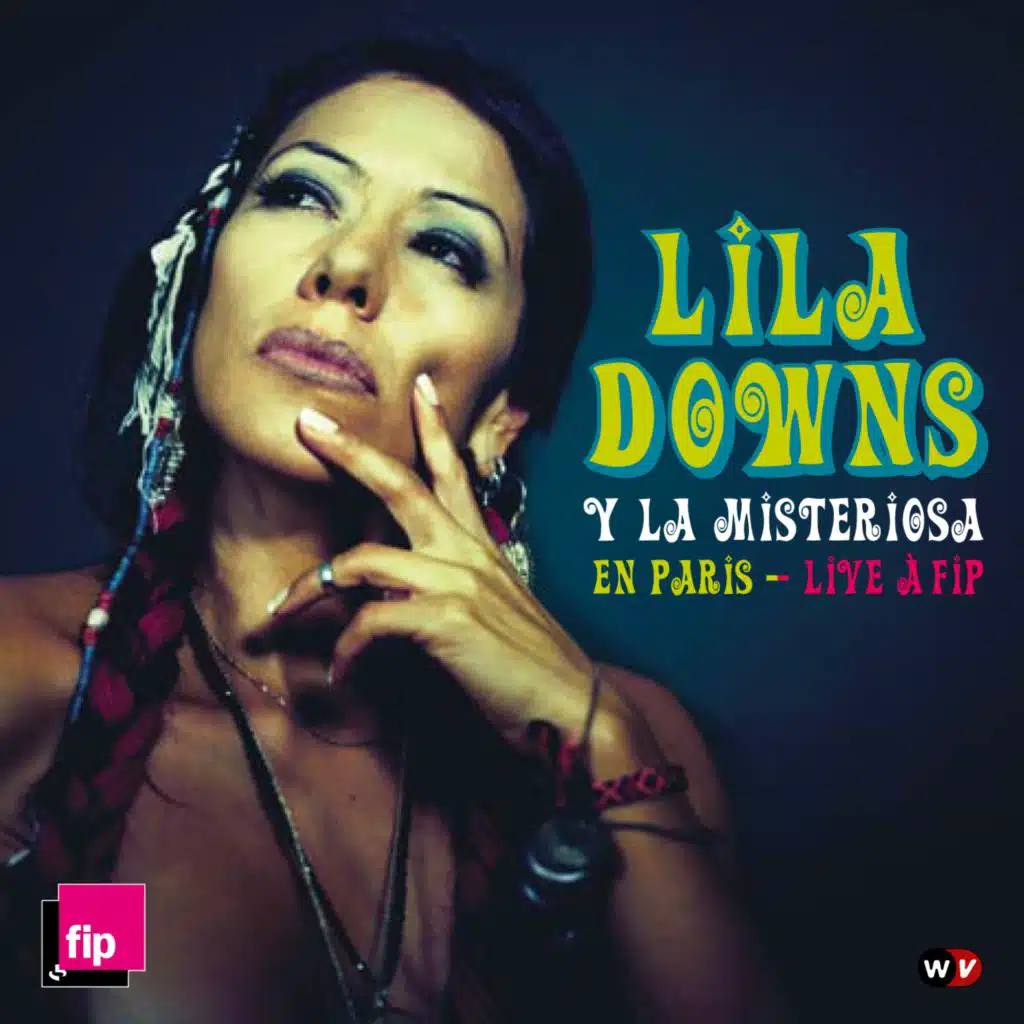 Lila Downs Y La Misteriosa  En Paris - Live A Fip