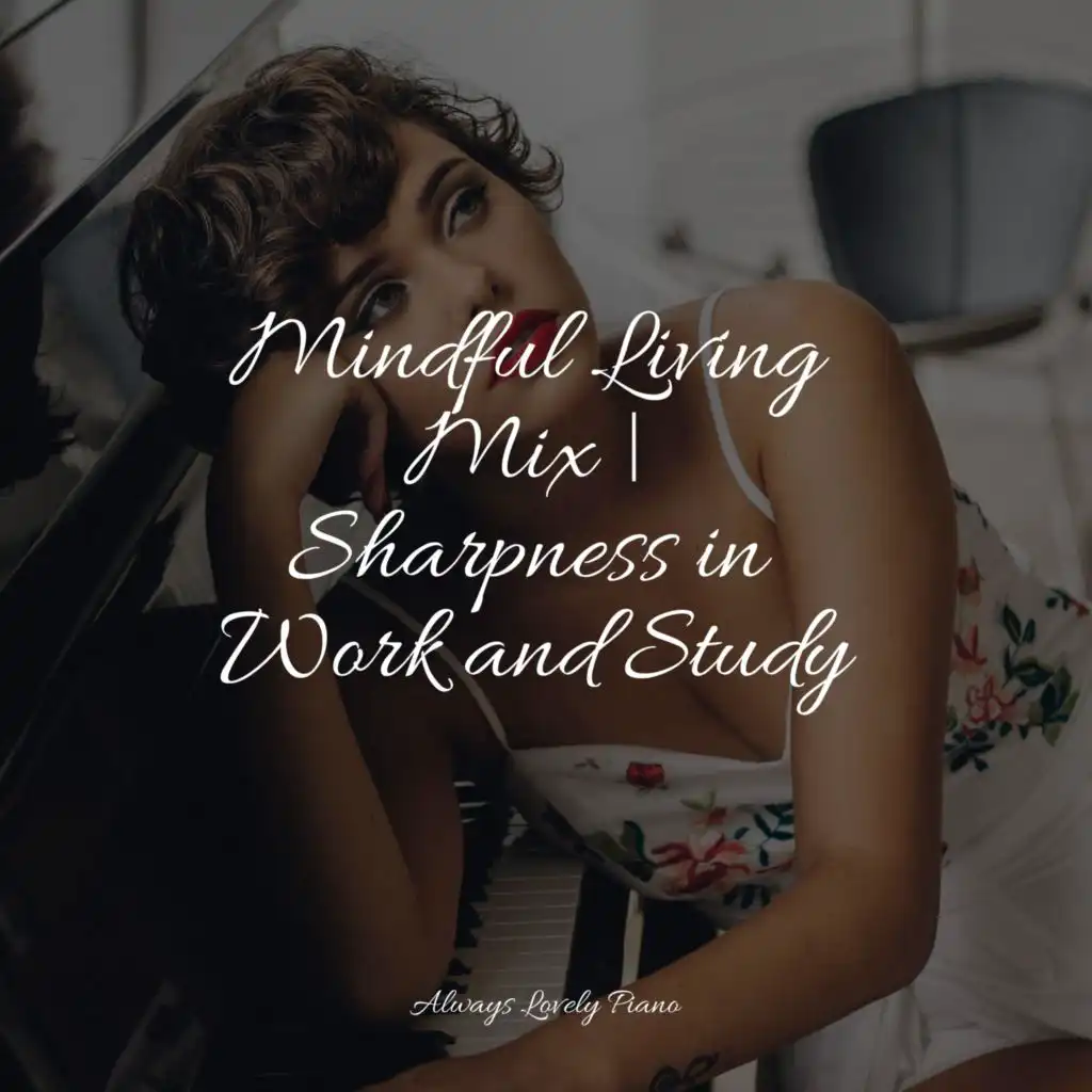 Mindful Living Mix | Sharpness in Work and Study