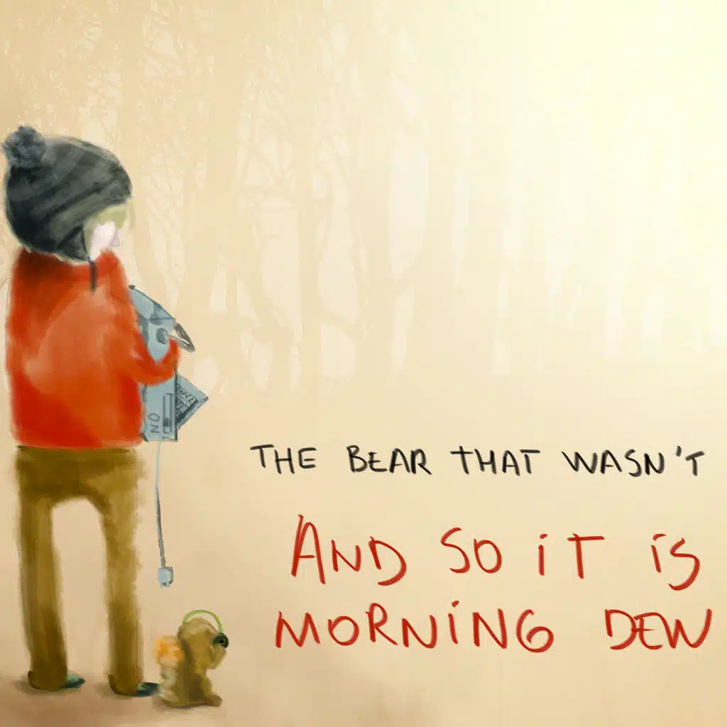 And So It Is Morning Dew