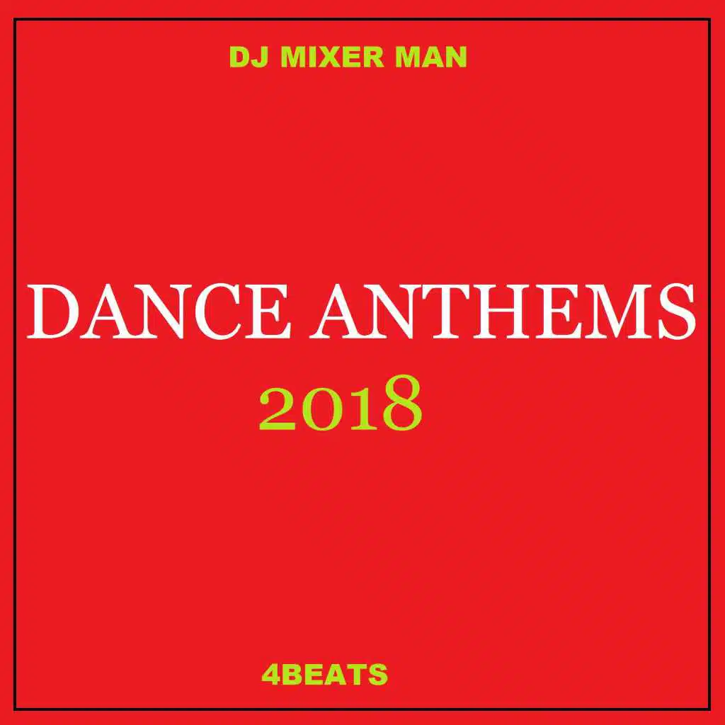 Mixer Man Dance Anthems 2018