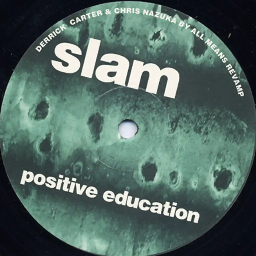 Positive Education (Derrick Carter & Chris Nazuka By All Means Revamp Mix)