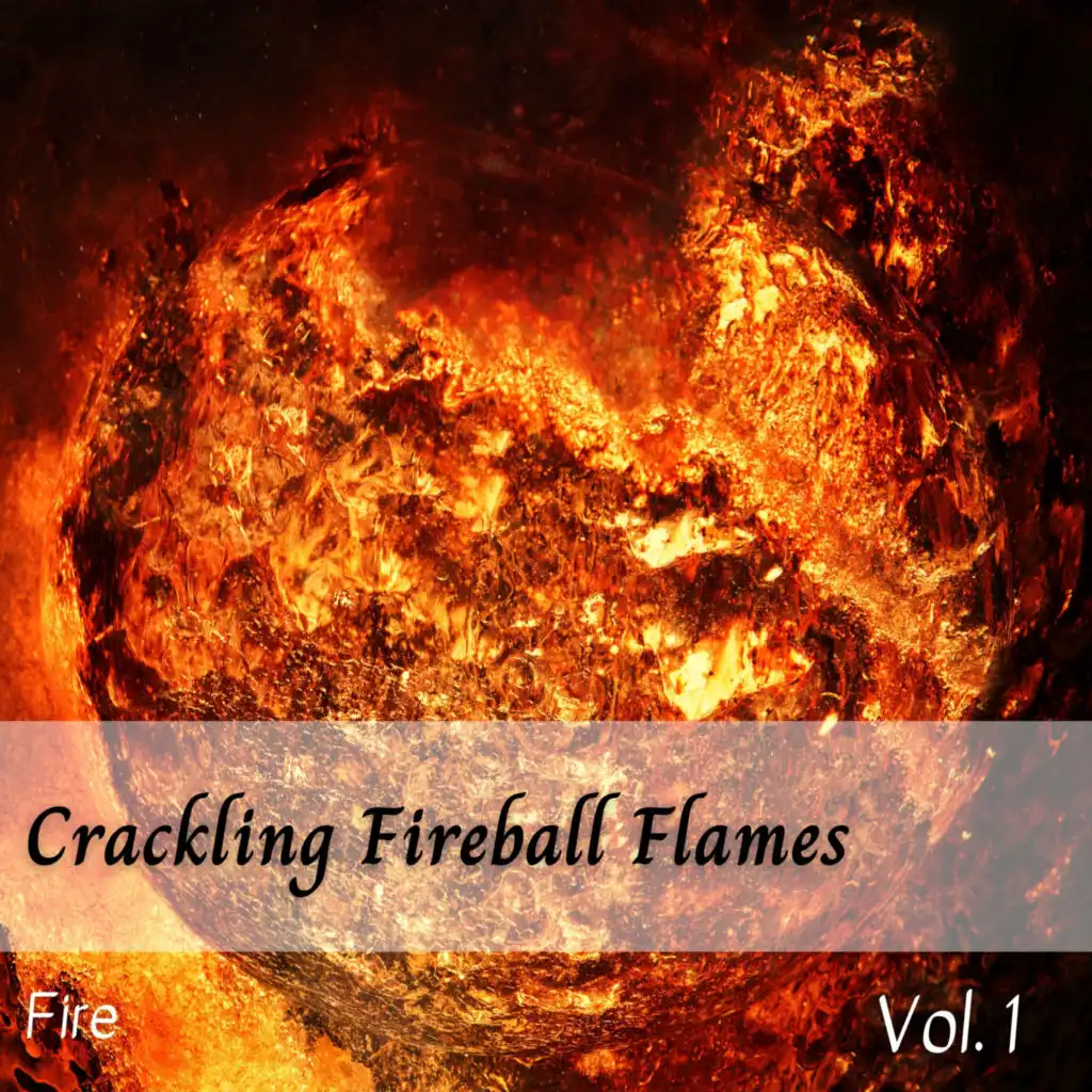 Fire: Crackling Fireball Flames Vol. 1