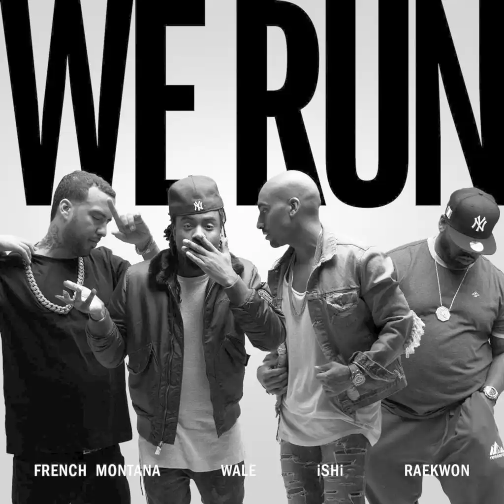 We Run (feat. French Montana, Wale & Raekwon)