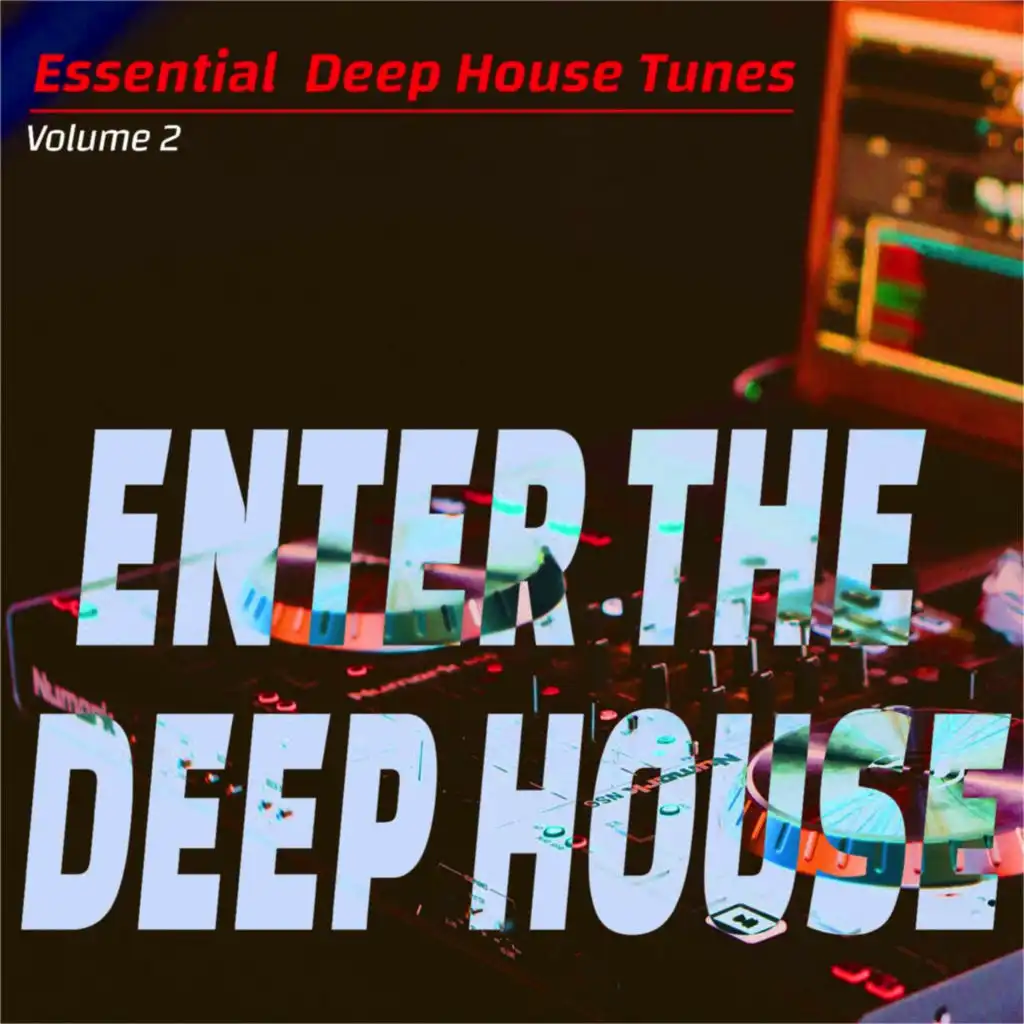 Enter The Deep House, Vol. 2 (Essential Deep House Tunes)