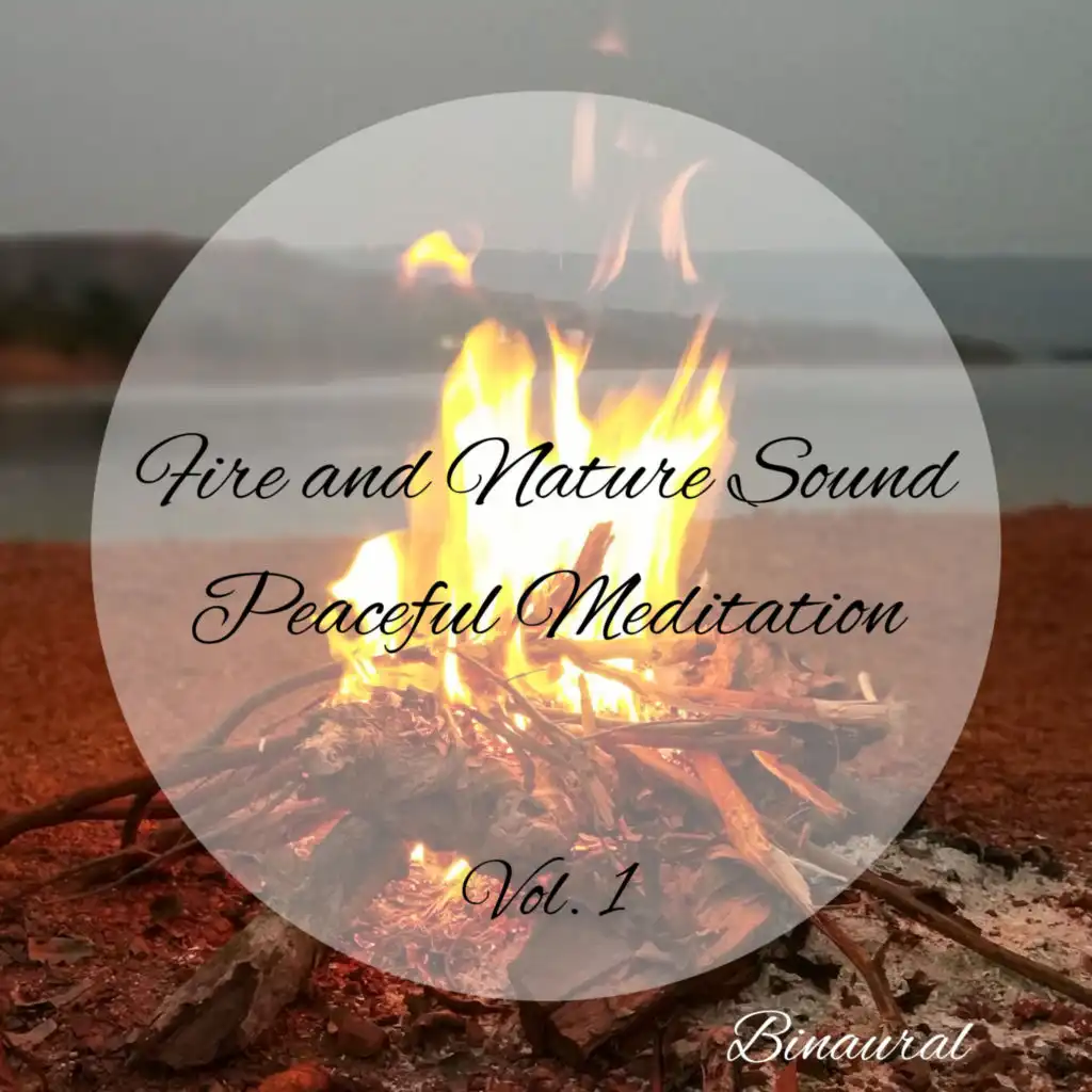 Binaural: Fire and Nature Sound Peaceful Meditation Vol. 1