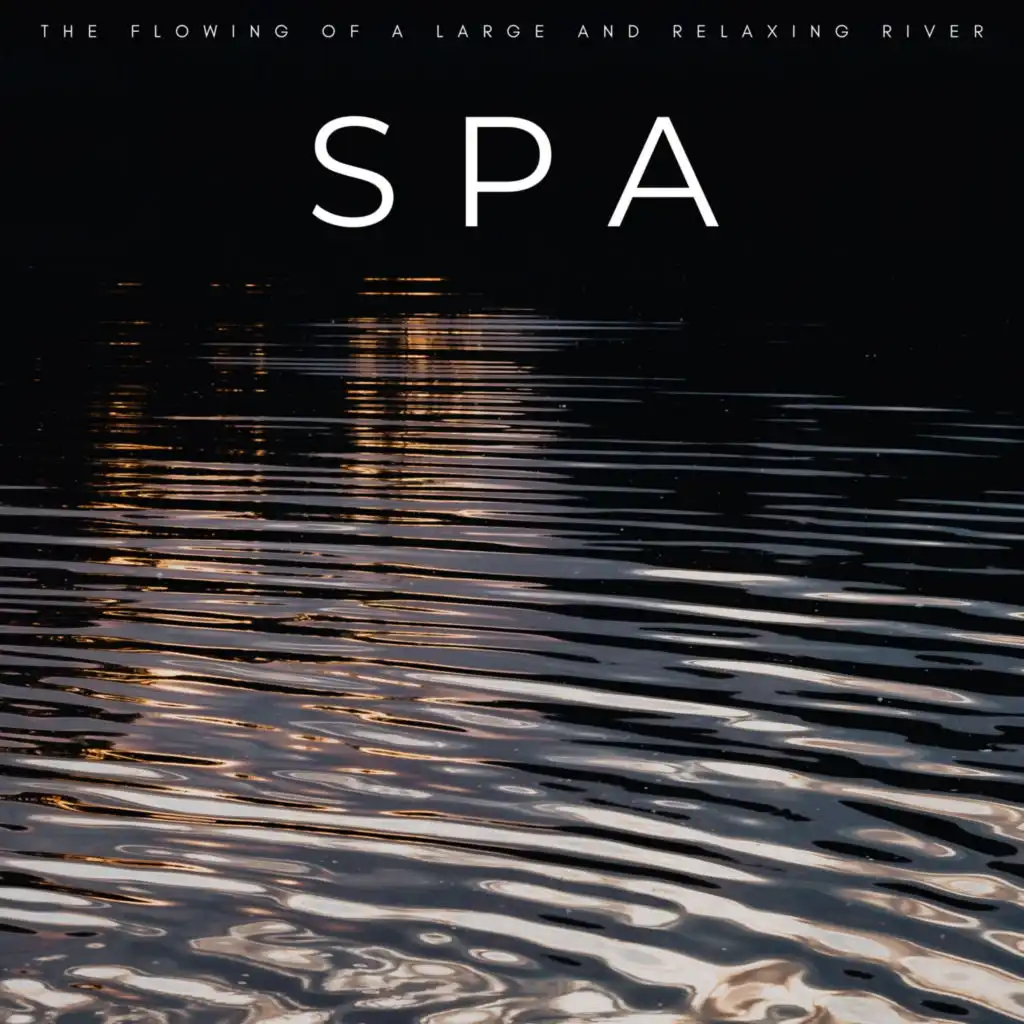 Spa: The Flowing Of A Large And Relaxing River