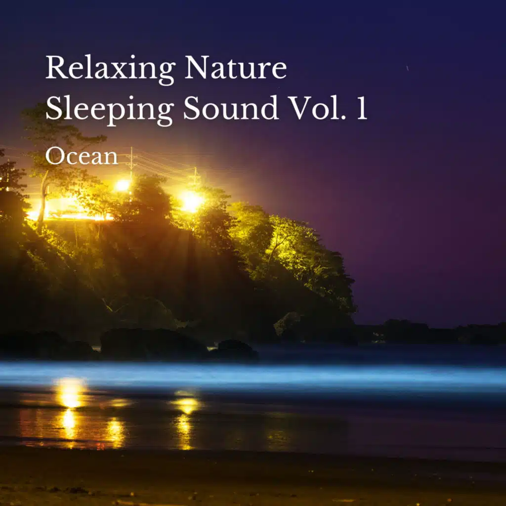 Ocean: Relaxing Nature Sleeping Sound Vol. 1 - 1 Hour