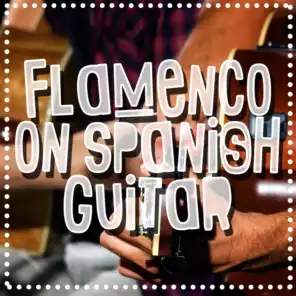 Flamenco on Spanish Guitar