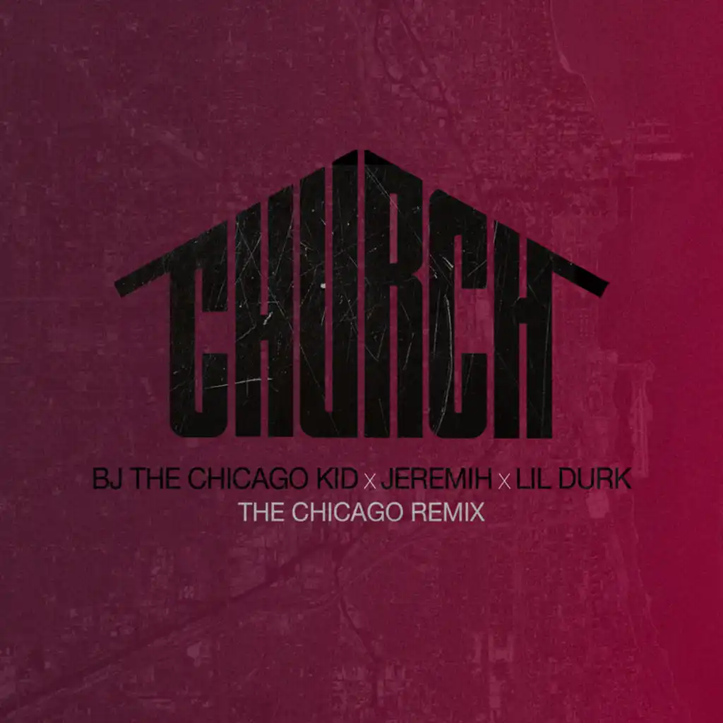 Church (The Chicago Remix) [feat. Jeremih, Lil Durk & Malcolm Smith]