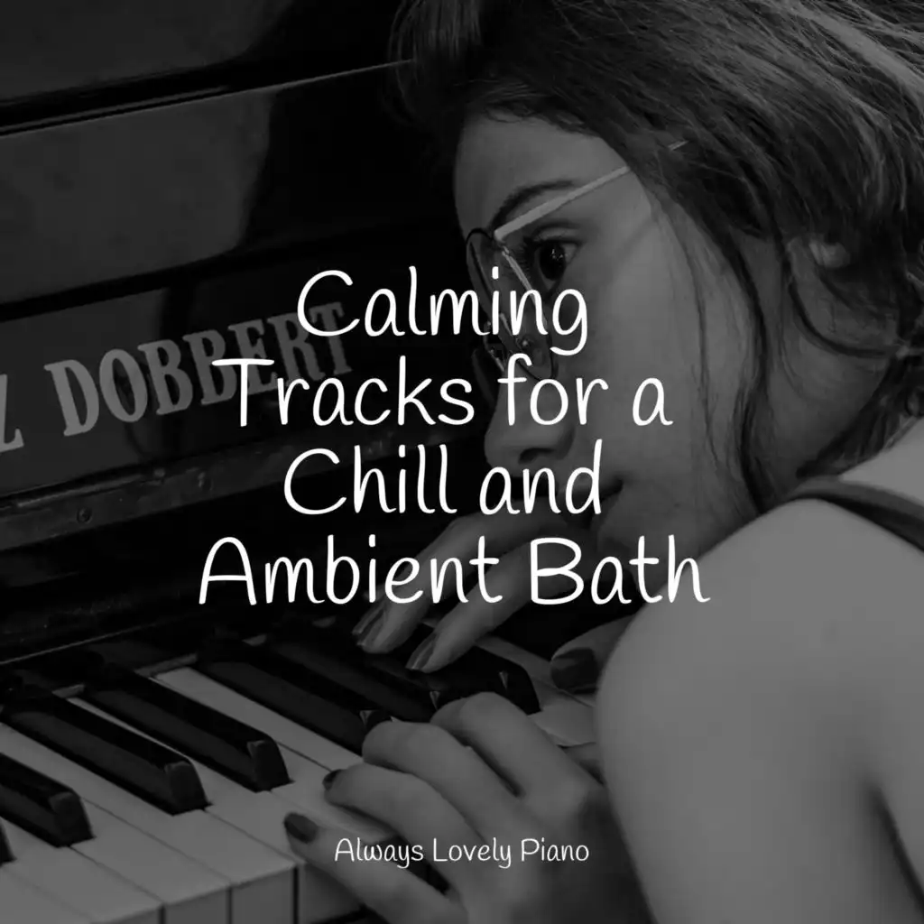 Calming Tracks for a Chill and Ambient Bath