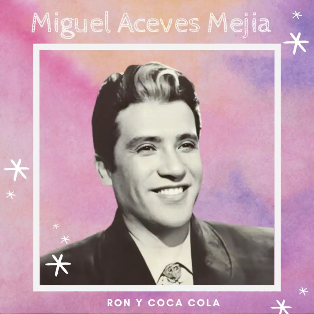 Ron Y Coca Cola - Miguel Aceves Mejia