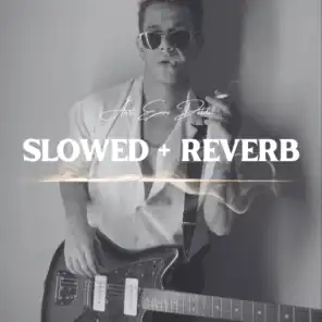 M. (Slowed + Reverb)