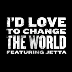 I'd Love To Change The World