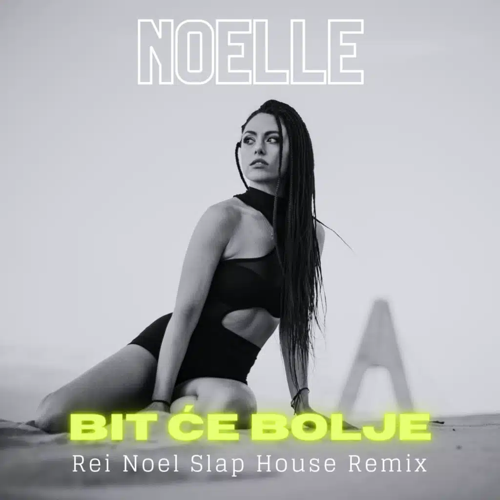 Bit Će Bolje (Rei Noel Slap House Remix Extended)