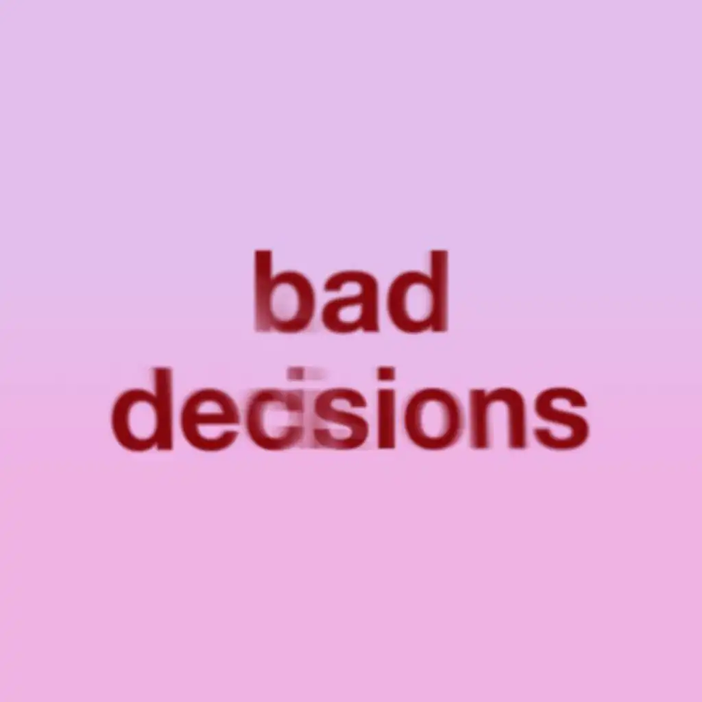 Bad Decisions (Instrumental)