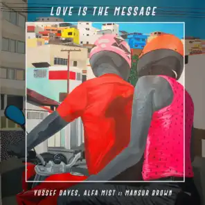 Love Is the Message (feat. Mansur Brown)