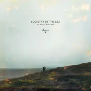 You Stay by the Sea (Deluxe)