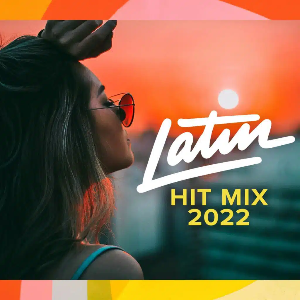 Latin Hit Mix 2022
