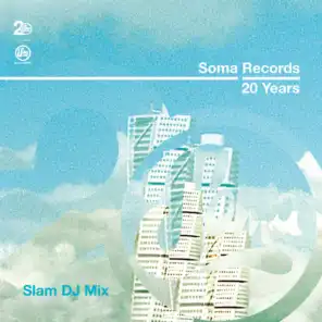 Soma Records 20 Years - Slam DJ Mix