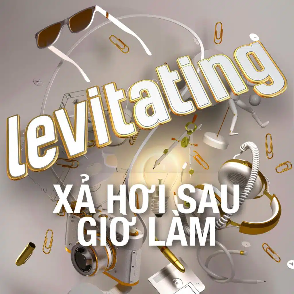 Levitating: Xả Hơi Sau Giờ Làm