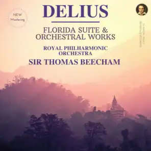 Delius: Florida Suite & Orchestral Works by Sir Thomas Beecham