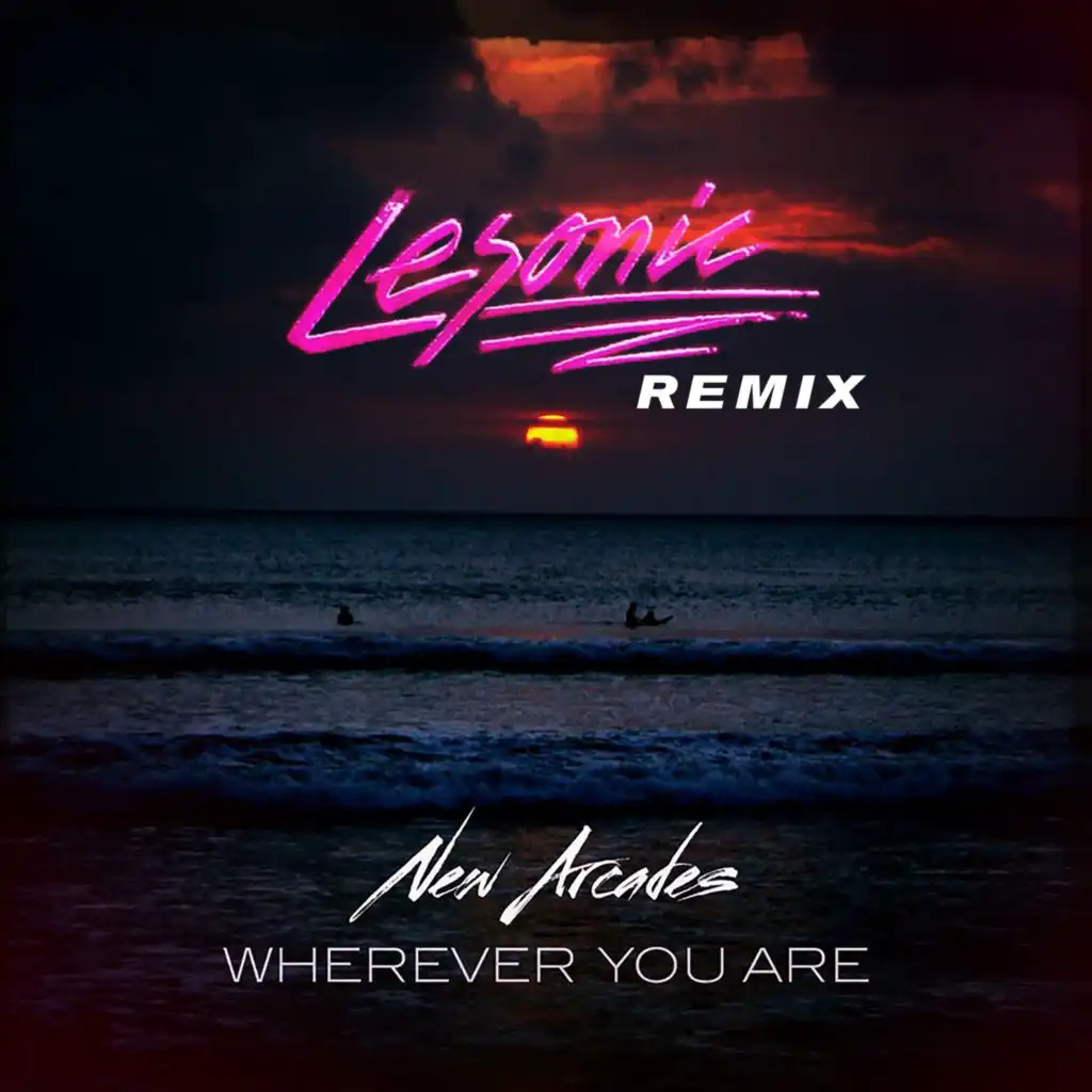 Wherever You Are (Remix) [feat. LeSonic]