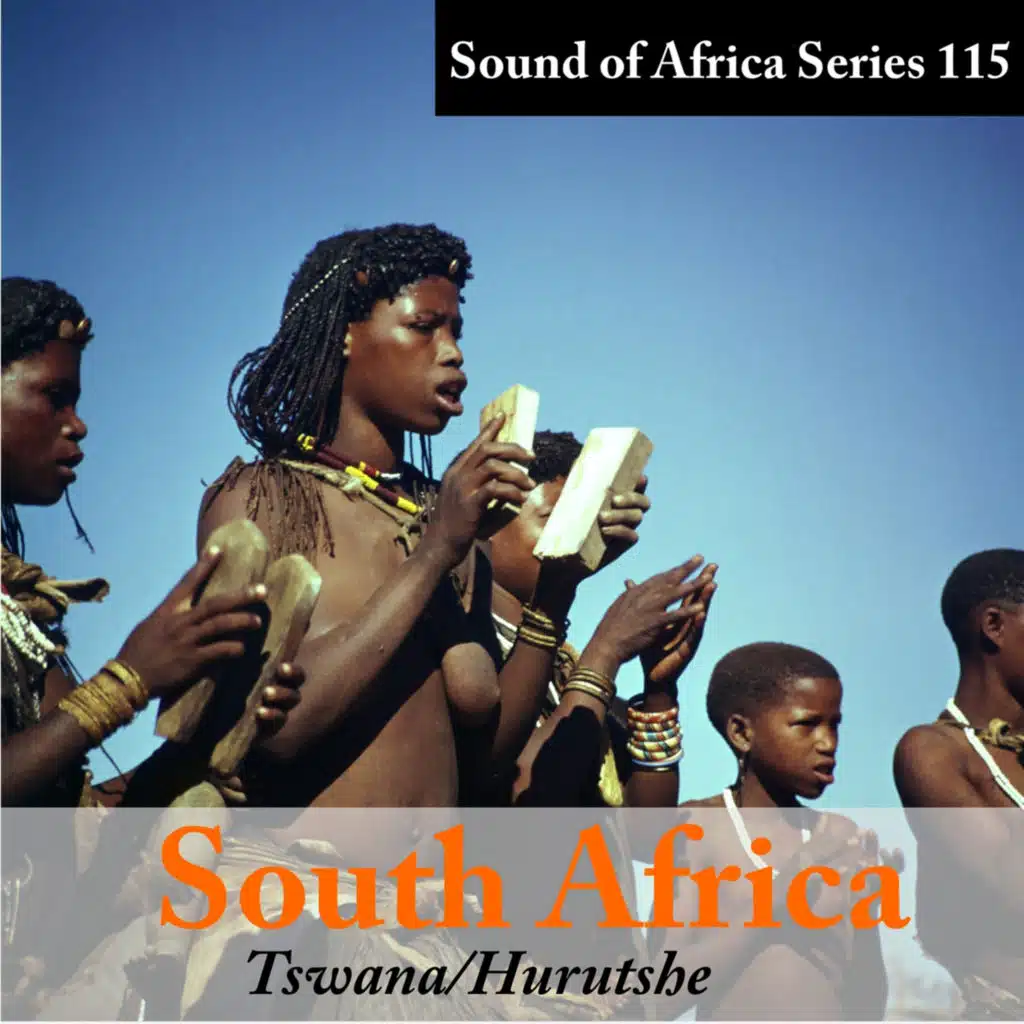 Sound of Africa Series 115: Botswana (Tswana/Hurutshe)