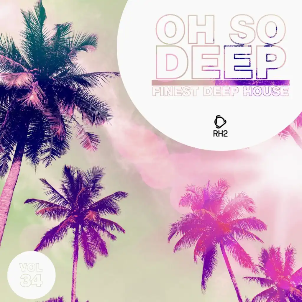 Oh so Deep: Finest Deep House, Vol. 34