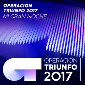 Mi Gran Noche (Operación Triunfo 2017)