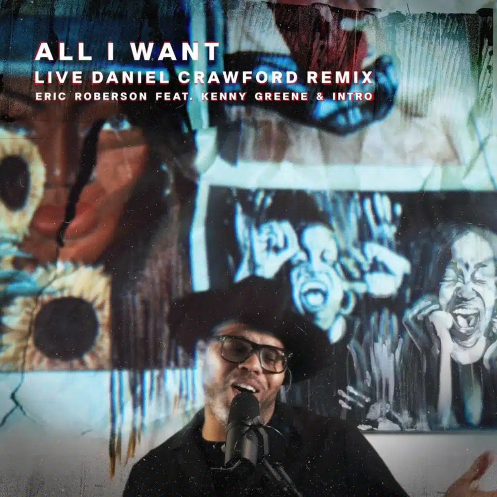 All I Want (Live Daniel Crawford Mix) [feat. Kenny Greene & Intro]