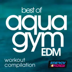 Best of Aqua Gym Edm Workout Compilation