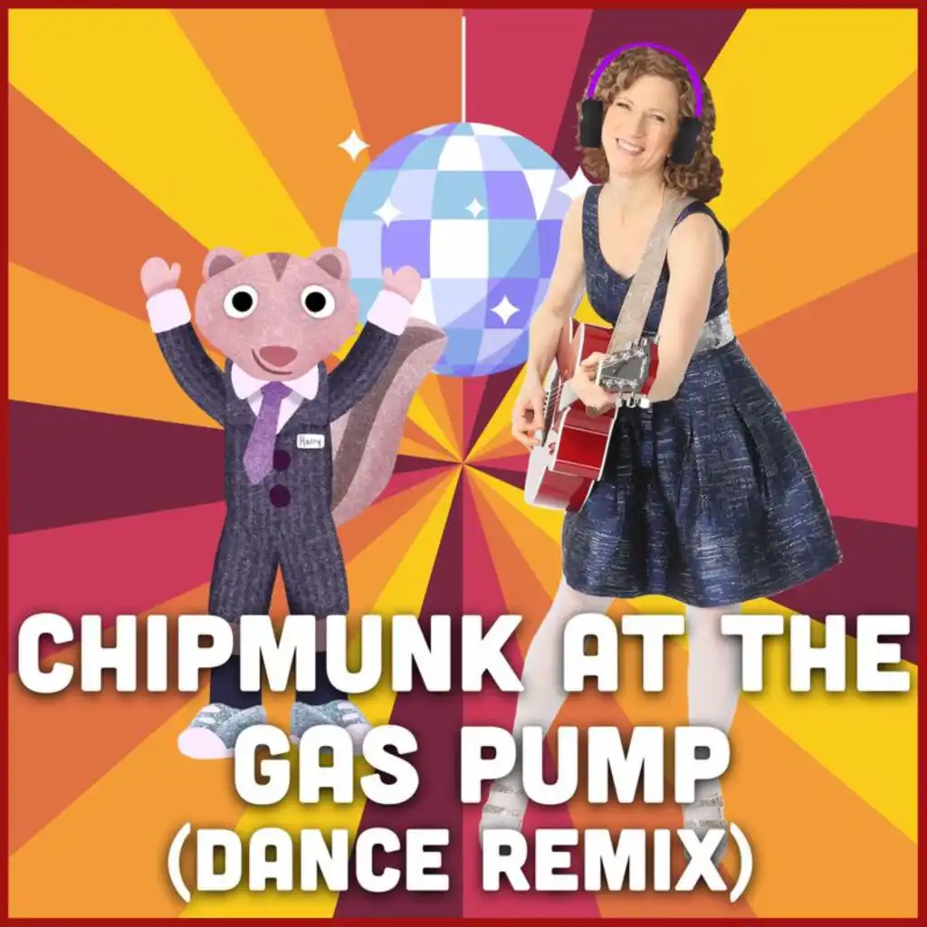 Chipmunk At The Gas Pump (Dance Remix)