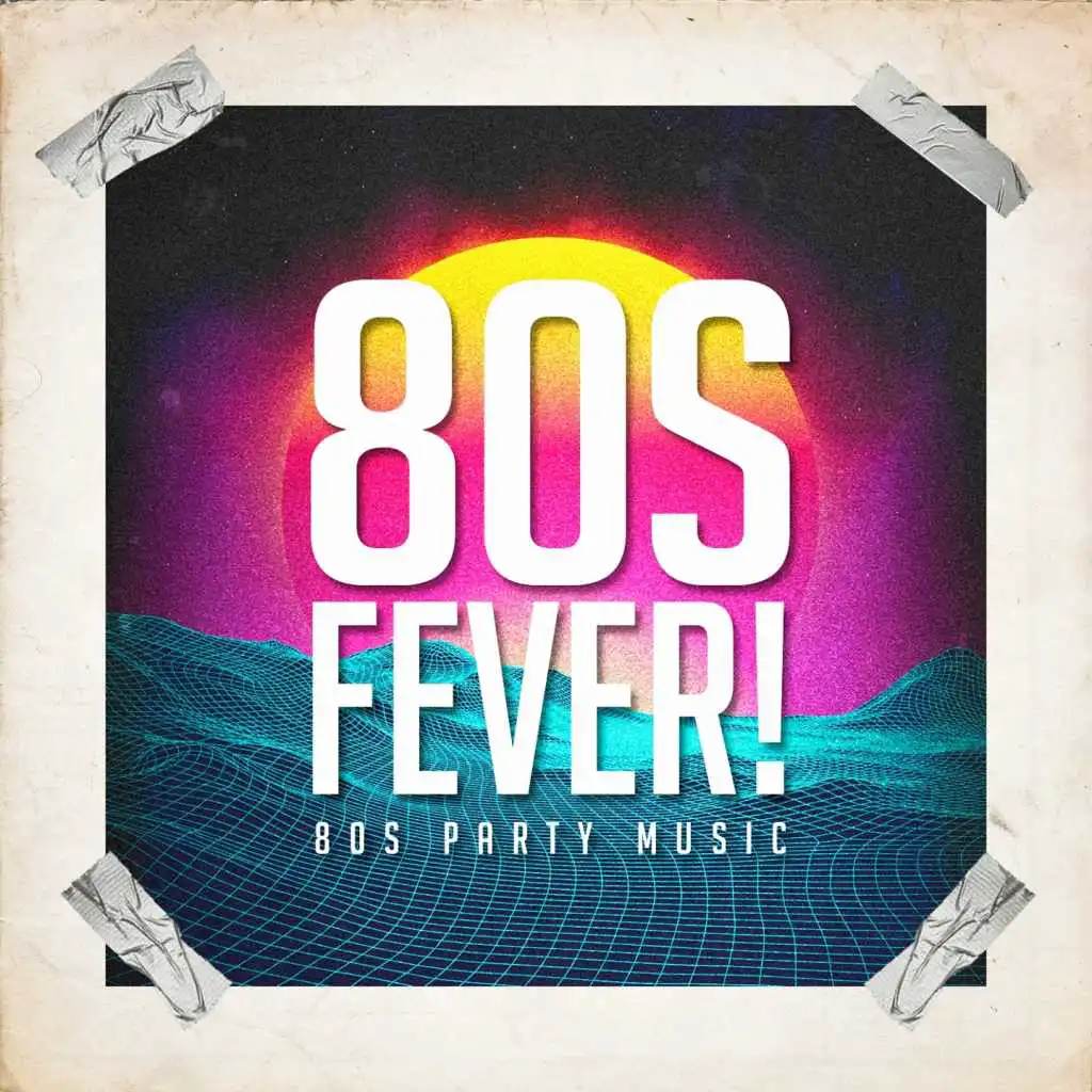 80S Fever! - 80S Party Music