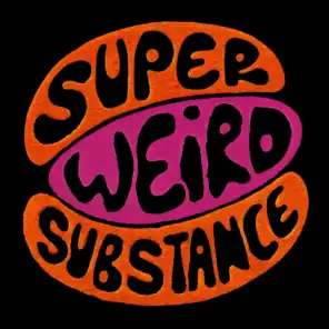 Greg Wilson Presents Super Weird Substance