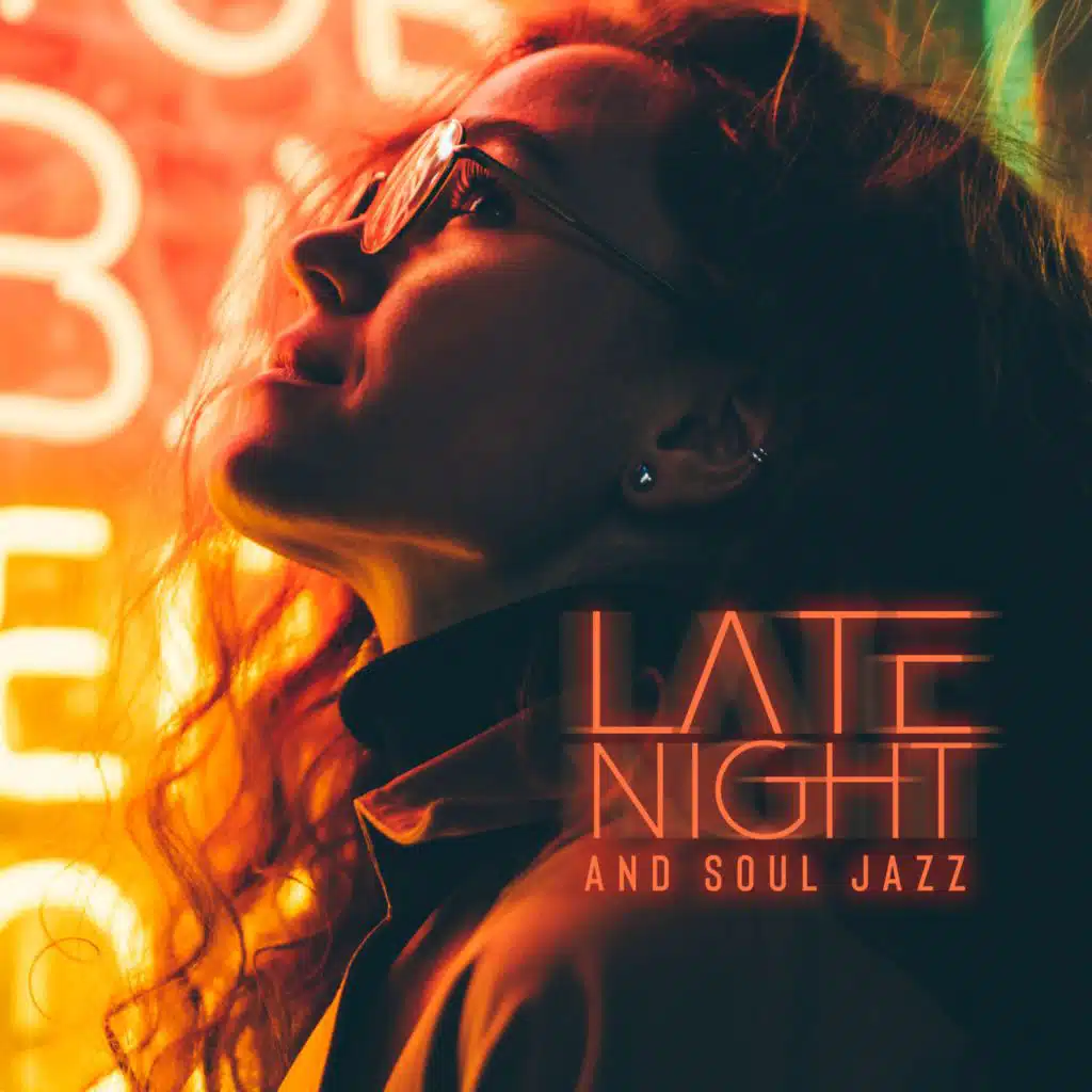 Late Night and Soul Jazz (Relaxing Nighttime Music, Mellow Jazz for Evening Pleasure)