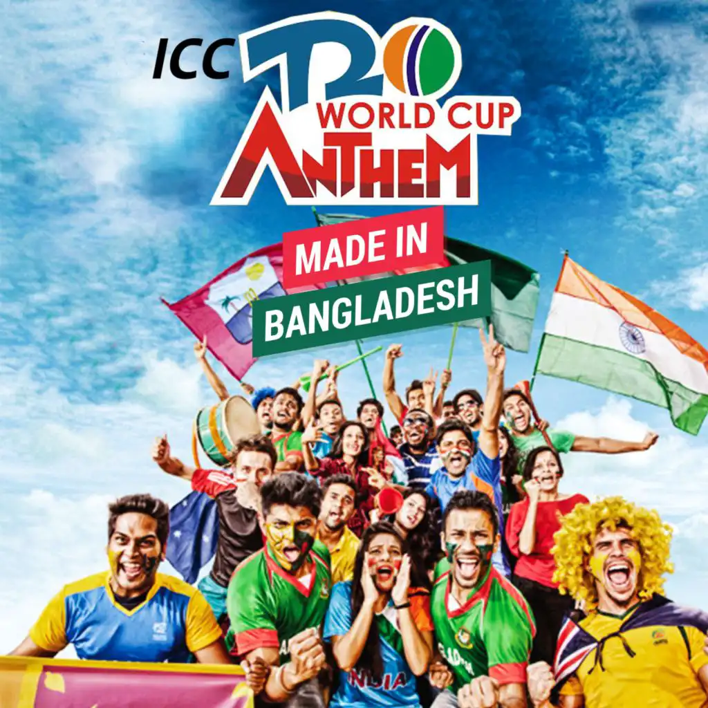 ICC T20 WORLD CUP ANTHEM - MADE IN BANGLADESH (feat. Raqibul Hasan RaNa)