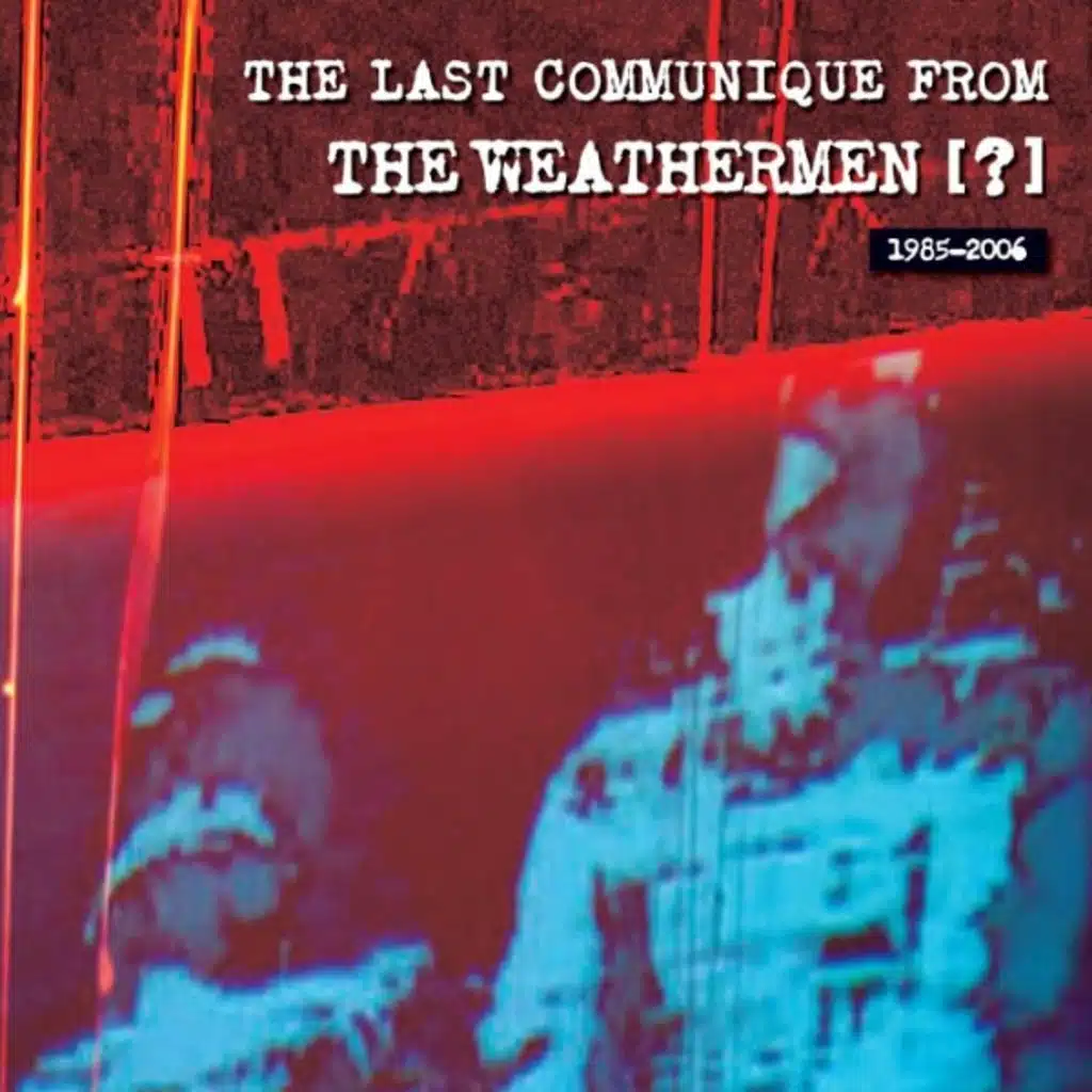 The Last Communique from the Weathermen ?
