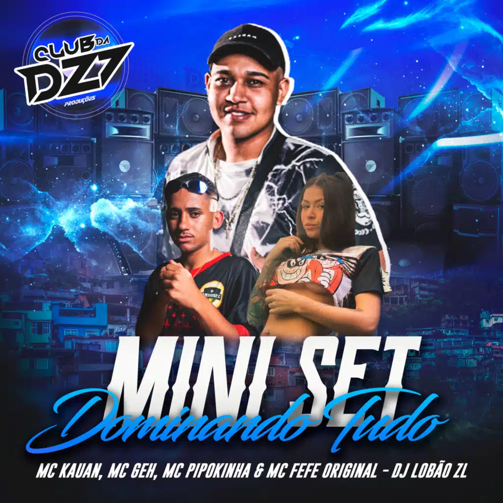 MINI SET DOMINANDO TUDO (feat. MC Pipokinha, MC Kauan & Mc Geh)
