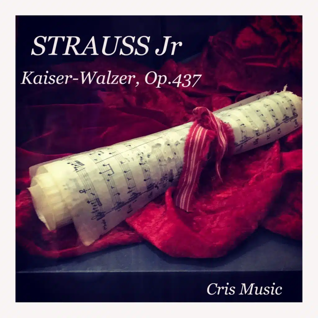 Strauss Jr: Kaiser-Walzer, Op.437