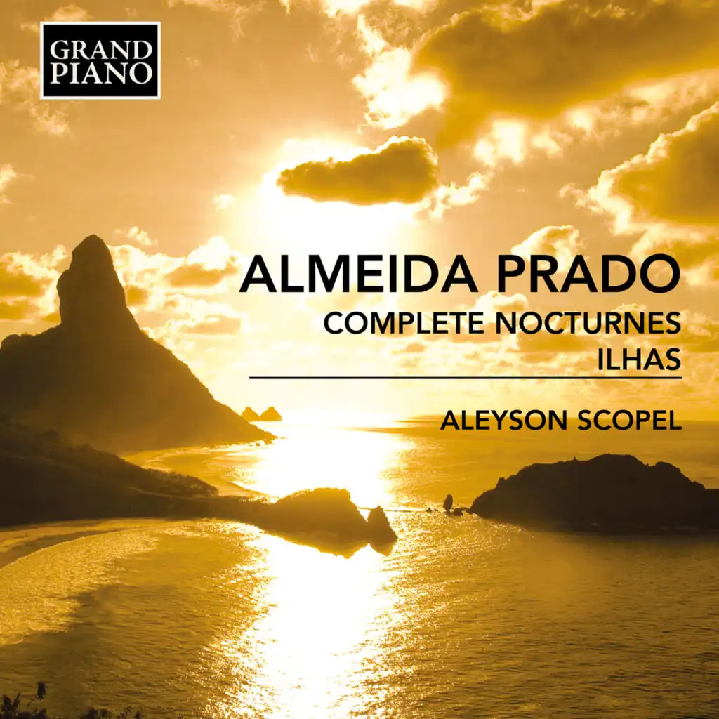 Almeida Prado: Complete Nocturnes & Ilhas