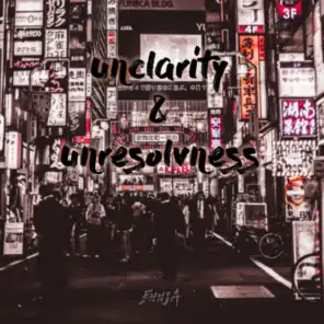 Unclarity & Unresolvness